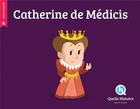 Couverture du livre « Catherine de Médicis » de Patricia Crete et Bruno Wennagel et Mathieu Ferret aux éditions Quelle Histoire