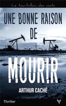 Couverture du livre « Une bonne raison de mourir » de Arthur Cache aux éditions Taurnada