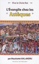 Couverture du livre « L'Evangile chez les Aztèques » de Mauricette Vial-Andru aux éditions Saint Jude