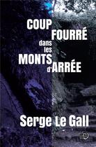 Couverture du livre « Coup fourré dans les Monts d'Arrée » de Serge Le Gall aux éditions Editions Du 38