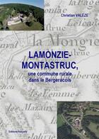 Couverture du livre « Lamonzie-Montastruc : Une commune rurale dans le Bergeracois » de Christian Valèze aux éditions Assyelle