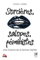 Couverture du livre « Sorcières, salopes et féministes » de Kristen J. Sollee aux éditions Vega