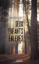 Couverture du livre « Deux enfants enlevés » de Jean-Paul Gabet aux éditions Editions Maia