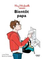 Couverture du livre « Bientôt papa (3e édition) » de Lionel Pailles et Nathalie Jomard et Benoit Le Goedec aux éditions First