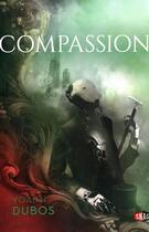 Couverture du livre « Compassion » de Yoann Dubos aux éditions Snag