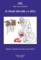 Couverture du livre « JE PENSE REFAIRE LA DÉCO : JE PENSE REFAIRE LA DÉCO » de Jean-Louis Sanchez et Jean-Louis Cabrol aux éditions Vox Scriba