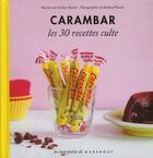 Couverture du livre « Carambar ; les 30 recettes culte » de Garlone Bardel et Richard Boutin aux éditions Marabout
