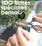Couverture du livre « 100 fiches spéciales bonzaïs » de  aux éditions Marabout