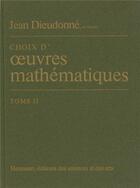 Couverture du livre « Choix d'oeuvres mathématiques Tome 2 » de Jean Dieudonne aux éditions Hermann