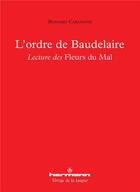 Couverture du livre « L'ordre de baudelaire - lecture des fleurs du mal » de Caramatie Bernard aux éditions Hermann