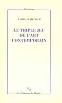 Couverture du livre « Le triple jeu de l'art contemporain » de Nathalie Heinich aux éditions Minuit