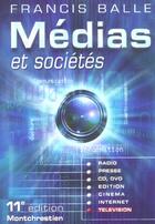 Couverture du livre « Medias et societe, 11eme edition (11e édition) » de Francis Balle aux éditions Lgdj