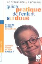 Couverture du livre « Guide pratique de l'enfant surdoué » de Philippe Gouillou et Jean-Charles Terrassier aux éditions Esf Social