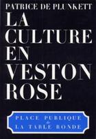 Couverture du livre « La culture en veston rose » de Patrice De Plunkett aux éditions Table Ronde