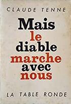 Couverture du livre « Mais le diable marche avec nous » de Tenne Claude aux éditions Table Ronde