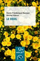 Couverture du livre « Le deuil » de Marie-Frederique Bacque aux éditions Que Sais-je ?