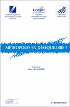 Couverture du livre « Métropoles en déséquilibre ? ; actes du colloque organisé à Lyon les 22-23 novembre 1990 » de France. Programme Mutations Economiques Et Urbanisation aux éditions Economica