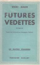 Couverture du livre « Futures vedettes (entrée des artistes) » de Vicki Baum aux éditions Nel