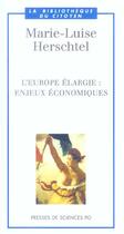 Couverture du livre « L'Europe élargie ; enjeux économiques » de Marie-Luise Herschtel aux éditions Presses De Sciences Po