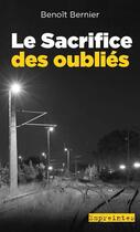 Couverture du livre « Le sacrifice des oubliés » de Benoit Bernier aux éditions Ouest France