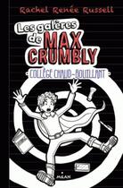 Couverture du livre « Les galères de Max Crumbly t.2 ; collège chaud-bouillant » de Rachel Renee Russell aux éditions Milan