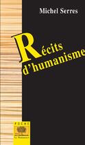 Couverture du livre « Récits d'humanisme » de Michel Serres aux éditions Le Pommier