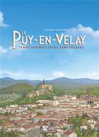 Couverture du livre « Le Puy-en-Velay : terre aux multiples sanctuaires » de Didier Chardez et Francis Caryn et Jean-Loic Ollu aux éditions Signe