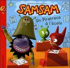 Couverture du livre « SamSam T.13 ; un piratroce à l'école » de Serge Bloch aux éditions Bayard Jeunesse