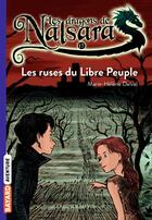 Couverture du livre « Les dragons de Nalsara Tome 17 : les ruses du Libre Peuple » de Marie-Helene Delval et Alban Marilleau aux éditions Bayard Jeunesse