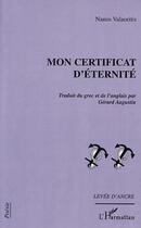 Couverture du livre « Mon certificat d'éternité » de Nanos Valaoritis aux éditions L'harmattan