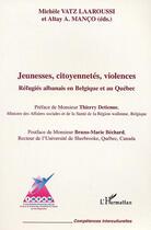 Couverture du livre « Jeunesses citoyennete violences - refugies albanais en belgique et au quebec » de Manco/Vatz Laaroussi aux éditions L'harmattan