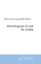 Couverture du livre « Monologues d'une île violée ; l'ancre du silence » de Delice G (. aux éditions Editions Le Manuscrit