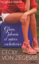 Couverture du livre « Glam, jalousie et autres cachotteries » de Cecily Von Ziegesar aux éditions Michel Lafon