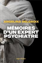 Couverture du livre « Mémoires d'un expert psychiatre » de Angelina Delcroix aux éditions Hugo Roman