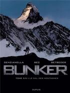 Couverture du livre « Bunker Tome 5 : le mal des montagnes » de Stephane Betbeder et Christophe Bec et Nicola Genzianella aux éditions Dupuis