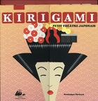 Couverture du livre « Kirigami, petit theatre japonais » de Dominique Ehrhard et Anne-Florence Lemasson aux éditions Picquier