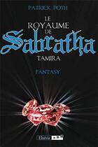 Couverture du livre « Le royaume de Sabratha ; Tamira » de Patrick Poth aux éditions Elzevir