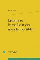 Couverture du livre « Leibniz et le meilleur des mondes possibles » de Paul Rateau aux éditions Classiques Garnier