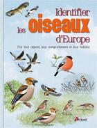 Couverture du livre « Identifier les oiseaux d'Europe ; par leur aspect, leur comportement et leur habitat » de Dominique Couzens aux éditions Artemis