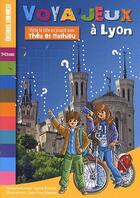 Couverture du livre « Voya-jeux à Lyon » de Sylvie Schmitt et Nathalie Hurmic aux éditions Sud Ouest Editions