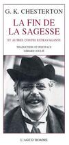 Couverture du livre « La fin de la sagesse ; et autres contes extravagants » de Chesterton/Joulie aux éditions L'age D'homme