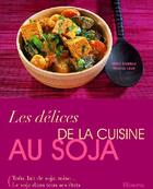 Couverture du livre « Les délices de la cuisine au soja » de Leser/Skadow aux éditions La Martiniere