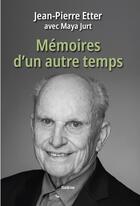 Couverture du livre « Mémoires d'un autre temps » de Jean-Pierre Etter aux éditions Slatkine