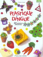 Couverture du livre « Plastique dingue » de Armani-Jacquet Cendr aux éditions Editions Carpentier
