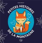 Couverture du livre « Petites histoires de la montagne Tome 1 » de Aurelie Bechet aux éditions La Fontaine De Siloe
