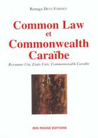 Couverture du livre « Common Law et Commonwealth Caraïbe ; Etats-unis, Royaume-Uni et Commonwealth Caraïbe » de Renuga Devi-Voisset aux éditions Ibis Rouge