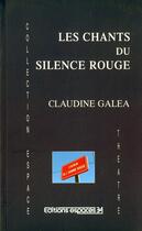Couverture du livre « Les chants du silence rouge » de Claudine Galea aux éditions Espaces 34