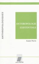 Couverture du livre « Anthropologie existentiale » de Piette/Albert aux éditions Petra