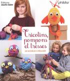 Couverture du livre « Tricotins, pompons et tresses ; 28 modèles à réaliser » de  aux éditions Marie-claire