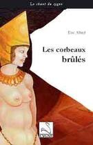 Couverture du livre « Les corbeaux brûlés » de Eric Allard aux éditions Editions Du Cygne